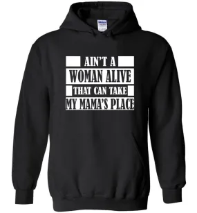 Ain't A Woman Alive That Can Take Mamas Place Gift for Mom Grandma Hoodie