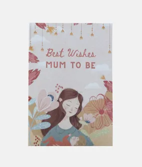 Baby Greeting Card - Best Wishes Mum To Be