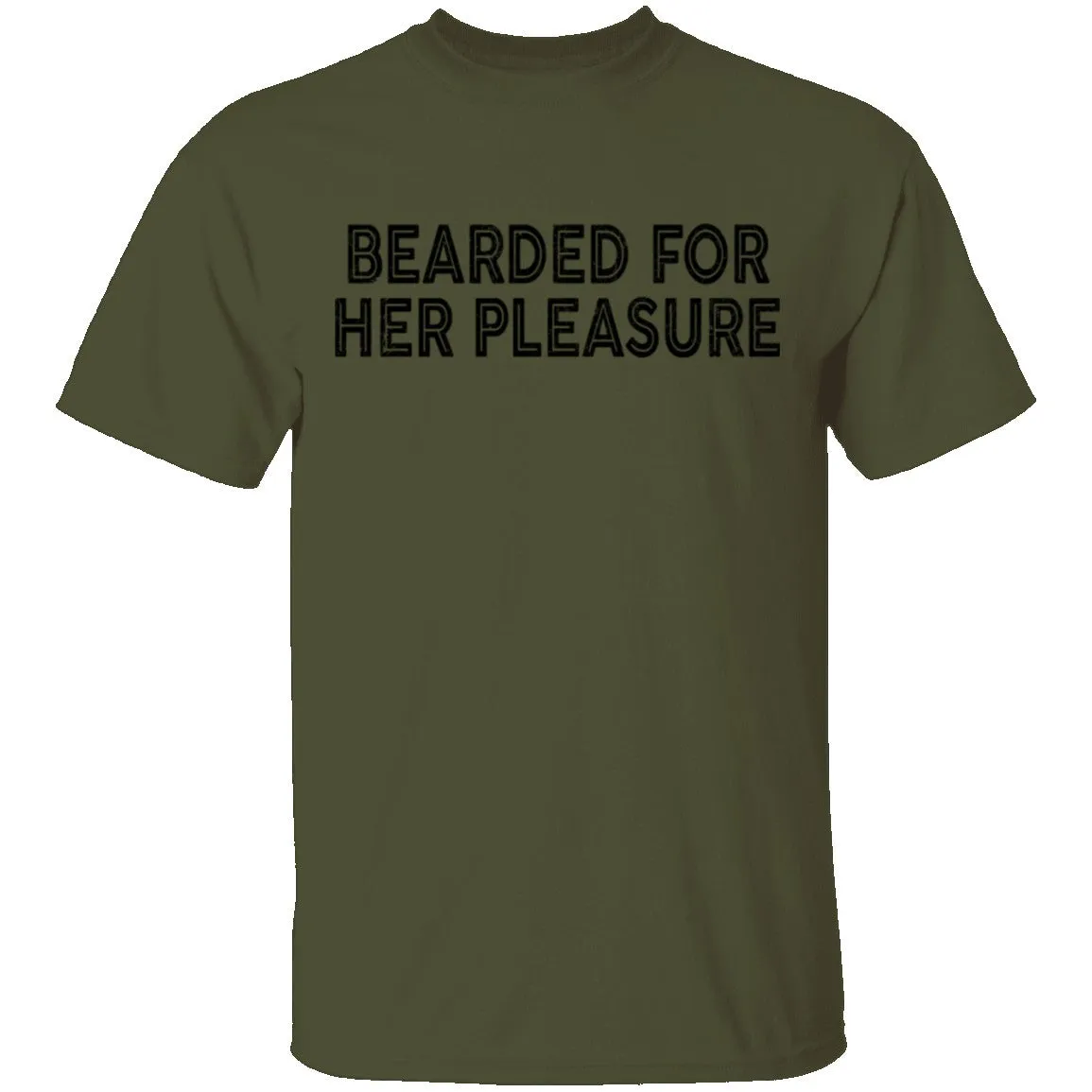 Bearded For Her Pleasure T-Shirt